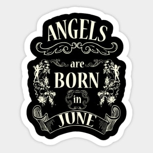 Angels are born in june Sticker